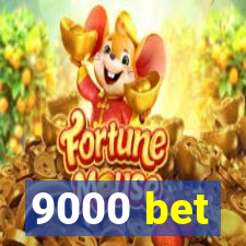 9000 bet